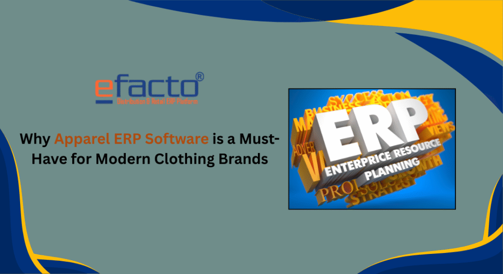 Why Apparel ERP Software is a Must-Have for Modern Clothing Brands