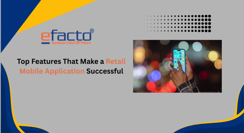 Top Features That Make a Retail Mobile Application Successful